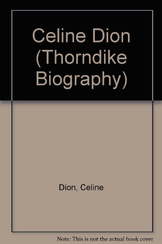 9780786232390: Celine Dion: My Story, My Dream (Thorndike Press Large Print Biography Series)