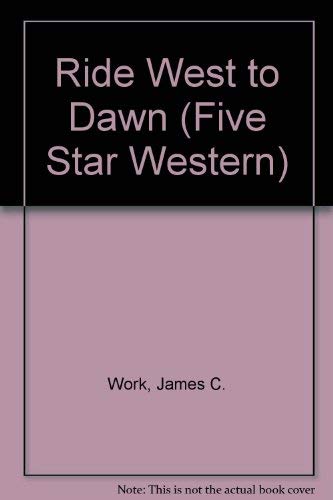 9780786232642: Ride West to Dawn: A Western Story