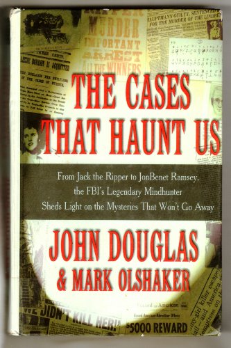 9780786232932: The Cases That Haunt Us: From Jack the Ripper to Jonbenet Ramsey, the Fbi's Legendary Mindhunter Sheds Light on the Mysteries That Won't Go Away (Thorndike Press Large Print Mystery Series)