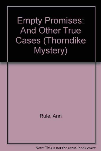 9780786233144: Empty Promises: And Other True Cases (ANN RULE'S CRIME FILES, 7)