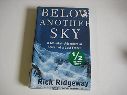 9780786233656: Below Another Sky: A Mountain Adventure in Search of a Lost Father