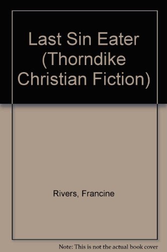 Stock image for The Last Sin Eater (THORNDIKE PRESS LARGE PRINT CHRISTIAN FICTION) for sale by WeBuyBooks
