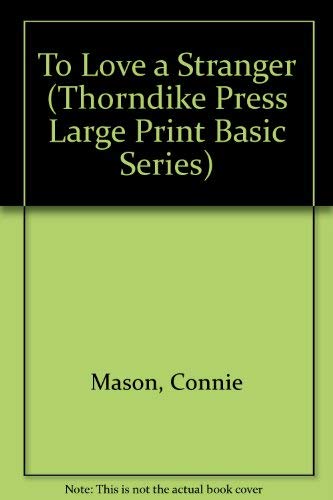 9780786233939: To Love a Stranger (Thorndike Press Large Print Basic Series)