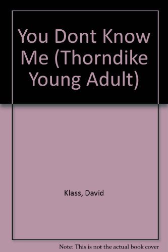 9780786234059: You Don't Know Me (THORNDIKE PRESS LARGE PRINT YOUNG ADULT SERIES)