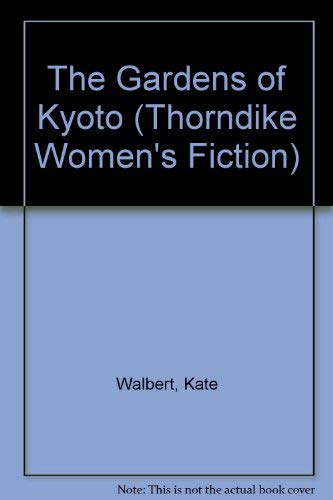 9780786234776: The Gardens of Kyoto (Thorndike Press Large Print Women's Fiction Series)