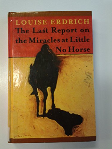 9780786235209: The Last Report on the Miracles at Little No Horse (Thorndike Press Large Print Basic Series)