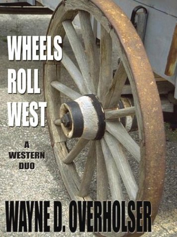 9780786235292: Wheels Roll West (Five Star First Edition Western Series)