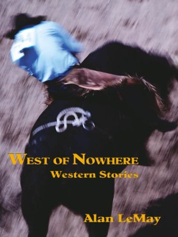Imagen de archivo de West Nowhere: Western Stories (Five Star First Edition Western Series) a la venta por Wonder Book