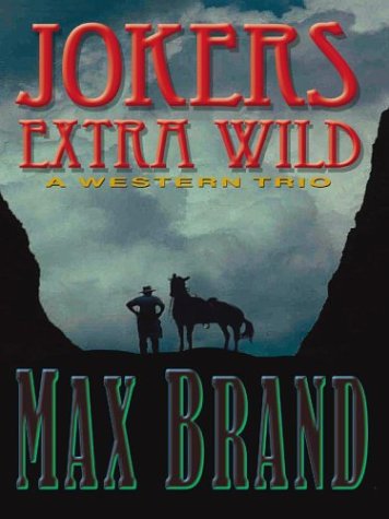 Stock image for Jokers Extra Wild: A Western Trio (Five Star First Edition Western Series) for sale by HPB-Diamond