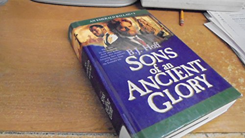 Sons of an Ancient Glory (An Emerald Ballad #4) (9780786235759) by Hoff, B. J.