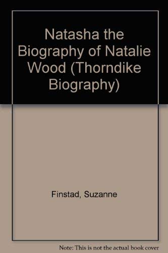 Beispielbild fr Natasha : The Biography of Natalie Wood zum Verkauf von Better World Books