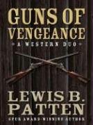 Guns of Vengeance: A Western Duo (9780786237920) by Patten, Lewis B.