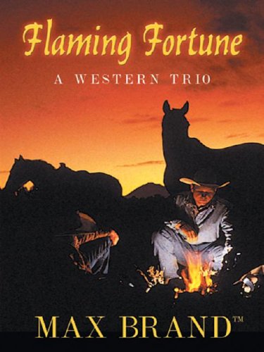 9780786237944: Flaming Fortune: A Western Trio