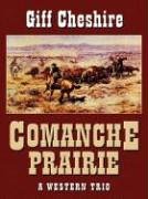 Stock image for Comanche Prairie : A Western Trio for sale by Better World Books