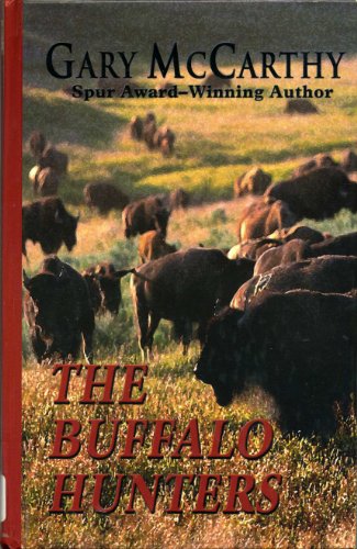 Beispielbild fr The Buffalo Hunters (Thorndike Press Large Print Western Series) zum Verkauf von Nealsbooks