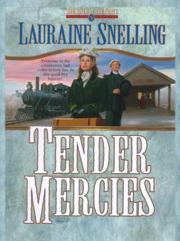 Tender Mercies (Red River of the North #5) (9780786240210) by Snelling, Lauraine