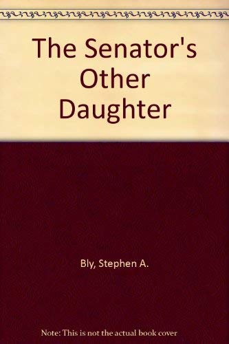 Stock image for The Senator's Other Daughter for sale by Better World Books
