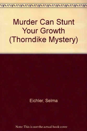 Beispielbild fr Murder Can Stunt Your Growth zum Verkauf von Better World Books