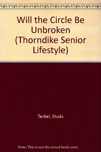 9780786241170: Will the Circle Be Unbroken (Thorndike Senior Lifestyle)