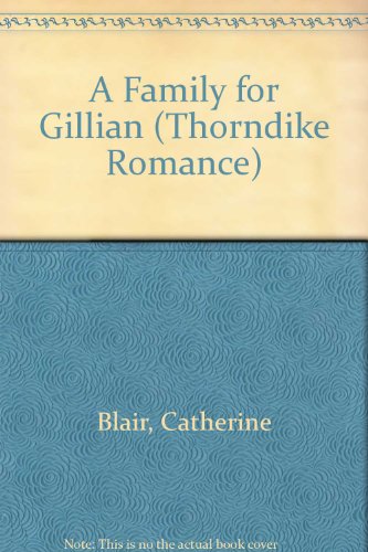 9780786241781: A Family for Gillian (Thorndike Press Large Print Romance Series)
