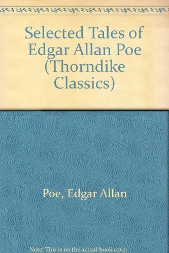 9780786242825: Selected Tales of Edgar Allan Poe (THORNDIKE PRESS LARGE PRINT PERENNIAL BESTSELLERS SERIES)
