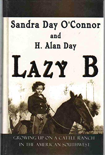 Beispielbild fr Lazy B: Growing Up on a Cattle Ranch in the American Southwest zum Verkauf von Ergodebooks