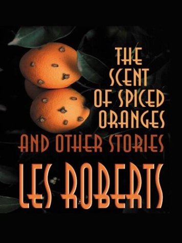 Scent of Spiced Oranges and Other Stories (Five Star First Edition Mystery)