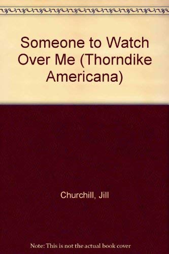 Someone to Watch Over Me (Grace & Favor Mysteries, No. 3) (9780786243563) by Churchill, Jill