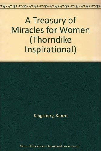 9780786243747: A Treasury of Miracles for Women: True Stories of God's Presence Today (Miracle Books Collection)