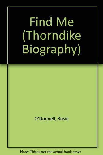 9780786243846: Find Me (Thorndike Press Large Print Biography Series)