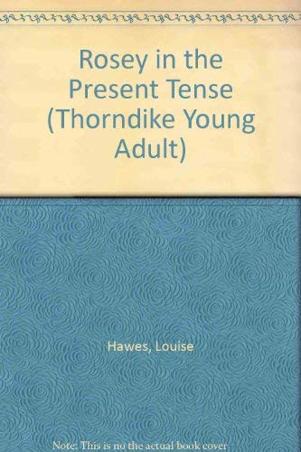 Stock image for Rosey in the Present Tense for sale by POQUETTE'S BOOKS