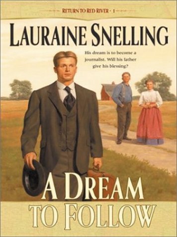 A Dream to Follow (9780786244416) by Snelling, Lauraine