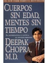 Imagen de archivo de Cuerpos Sin Edad, Mentes Sin Tiempo: Ageless Body, Timeless Mind a la venta por ThriftBooks-Dallas