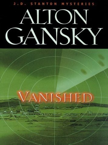 Vanished (J. D. Stanton Mystery Series #2) (9780786245673) by Gansky, Alton