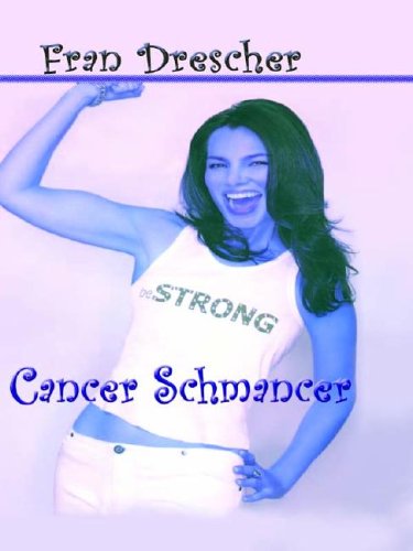 cancer schmancer cancer schmancer