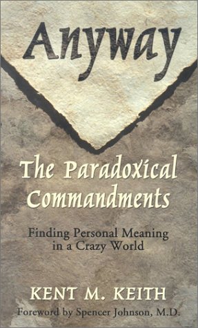 9780786246212: Anyway: The Paradoxical Commandments : Finding Personal Meaning in a Crazy World