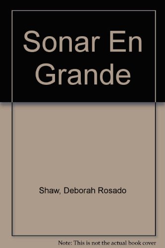 9780786247103: Sonar En Grande: Una Guia Para Enfrentar Los Desafios De LA Vida Y Crear LA Vida Que Te Mereces (Spanish Edition)