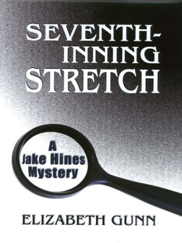Stock image for Seventh-Inning Stretch: A Jake Hines Mystery for sale by GuthrieBooks