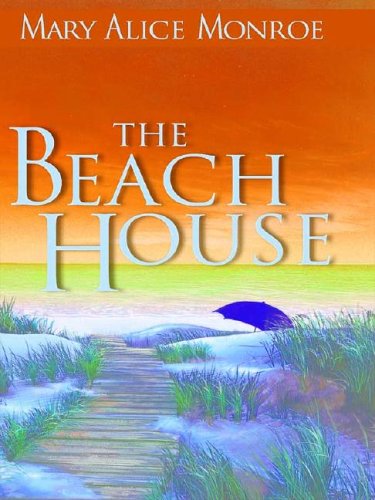 The Beach House (9780786247387) by Monroe, Mary Alice