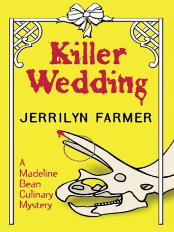 Killer Wedding: A Madeline Bean Culinary Mystery (9780786247561) by Jerrilyn Farmer