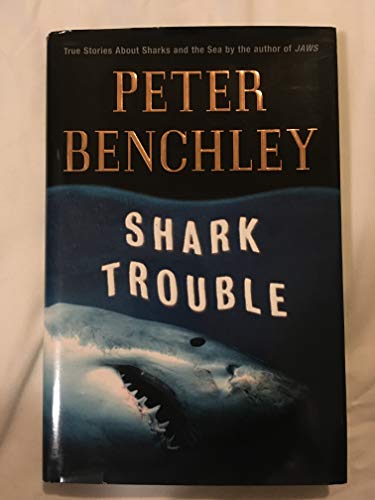 Stock image for Shark Trouble : Peter Benchley (Hardcover, 2002) for sale by Streamside Books