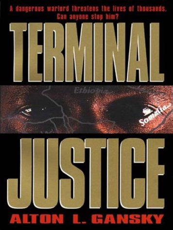 Terminal Justice (The Barringston Relief Chronicles, Book 1) (9780786248223) by Alton L. Gansky