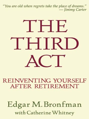 Imagen de archivo de The Third Act : Reinventing Yourself after Retirement a la venta por Better World Books