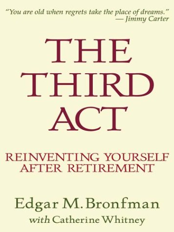 Stock image for The Third Act : Reinventing Yourself after Retirement for sale by Better World Books