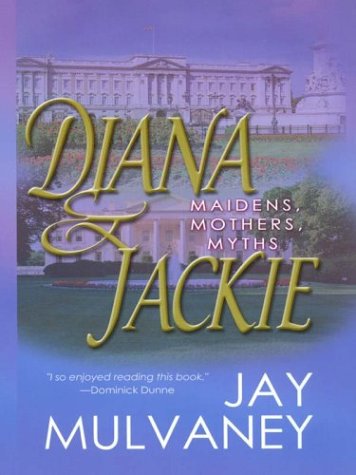 9780786248483: Diana & Jackie: Maidens, Mothers, Myths