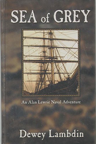 9780786248919: Sea of Grey: An Alan Lewrie Naval Adventure (Thorndike Adventure)