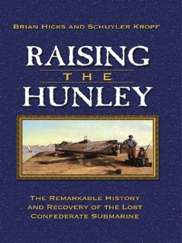 Beispielbild fr Raising the Hunley: The Remarkable History and Recovery of the Lost Confederate Submarine (Large Print ed.) zum Verkauf von Lyon's Den Mystery Books & More