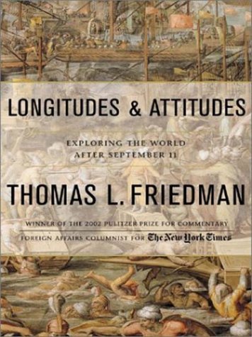 Longitudes and Attitudes: Exploring the World After September 11 (9780786249237) by Thomas L. Friedman