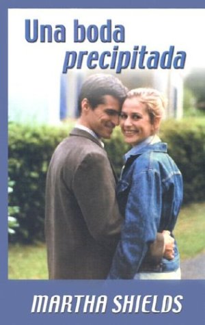 Una Boda Precipitada (9780786250196) by Martha Shields