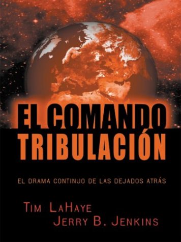 Imagen de archivo de El comando tribulacion : el drama continuo de los Dejados atras (Spanish Edition) a la venta por Cheryl's Books